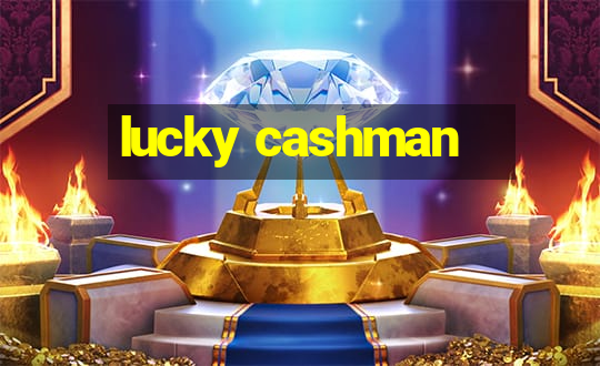 lucky cashman