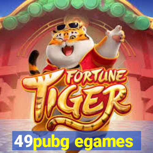 49pubg egames