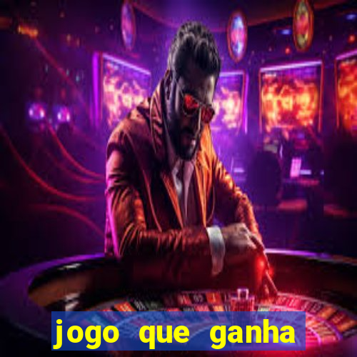 jogo que ganha dinheiro sem dep贸sito