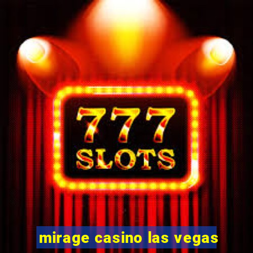 mirage casino las vegas