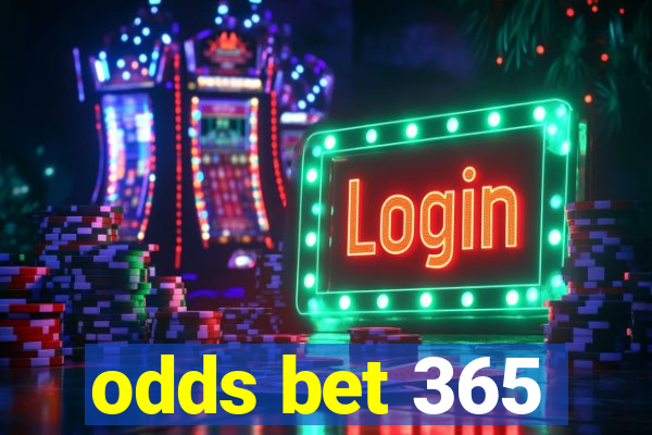 odds bet 365