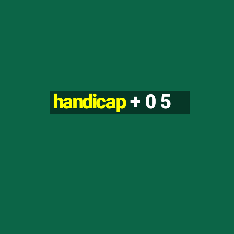 handicap + 0 5