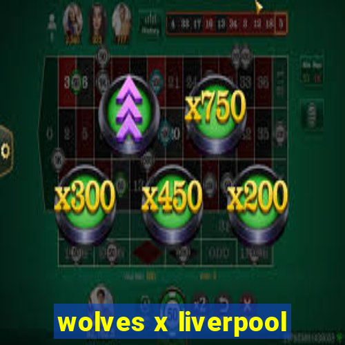 wolves x liverpool