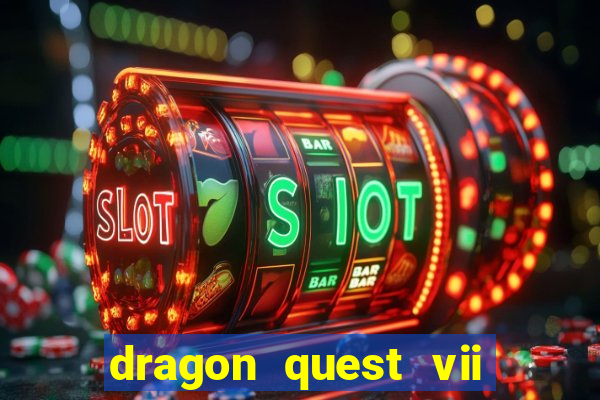 dragon quest vii ps1 rom pt-br