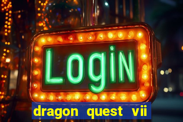 dragon quest vii ps1 rom pt-br