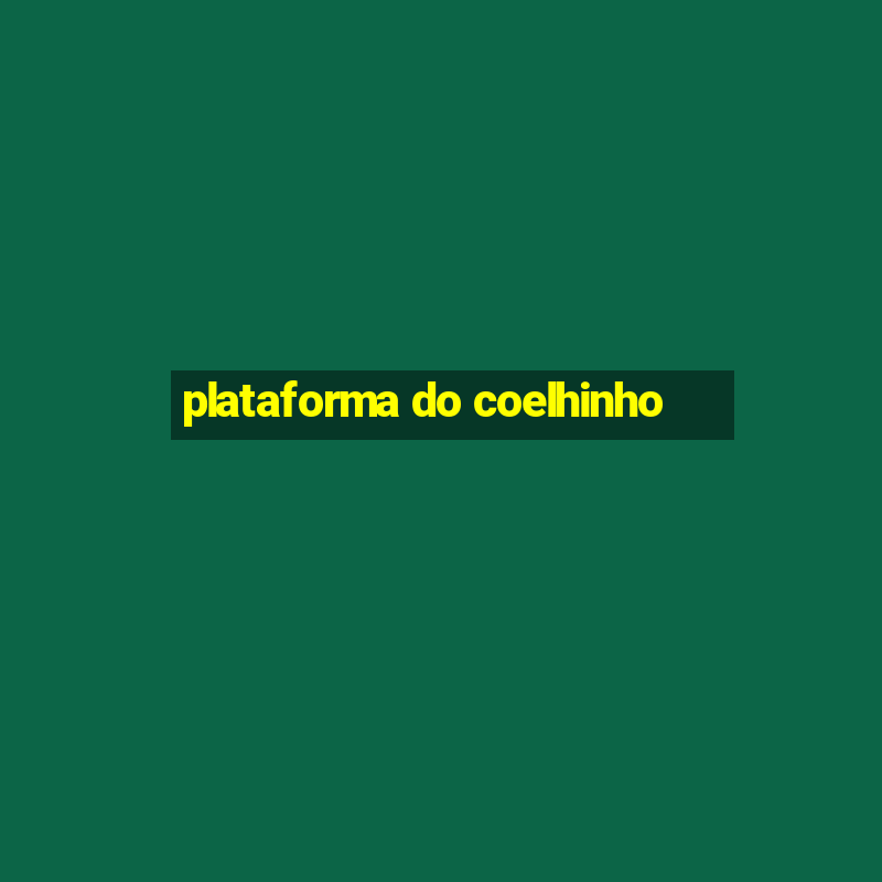 plataforma do coelhinho