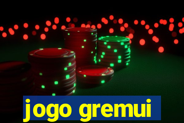 jogo gremui