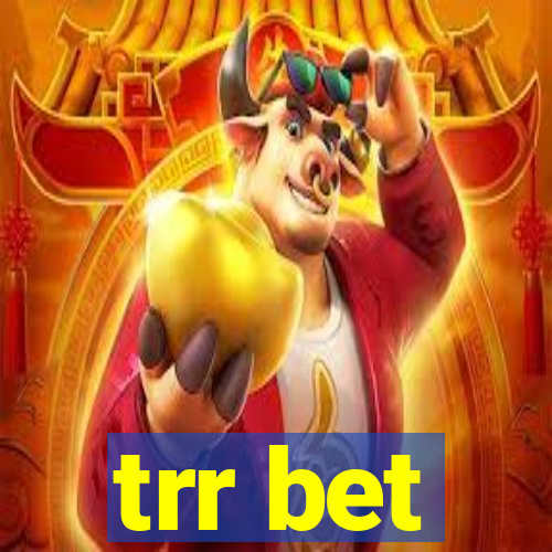 trr bet