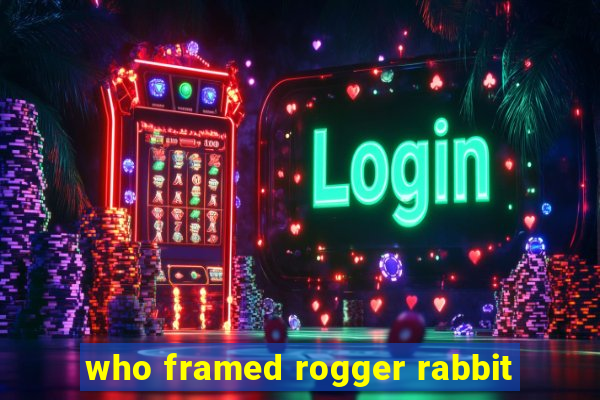 who framed rogger rabbit