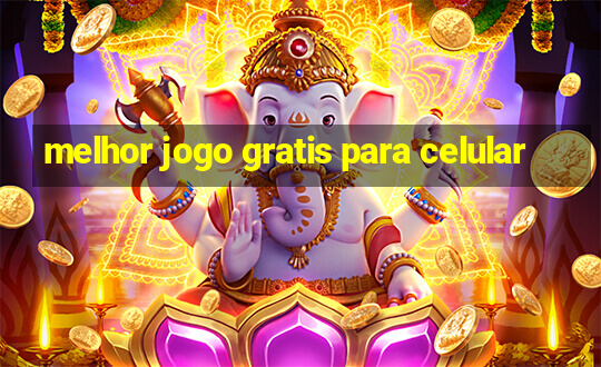 melhor jogo gratis para celular