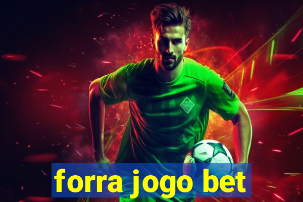 forra jogo bet