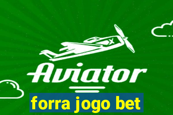 forra jogo bet