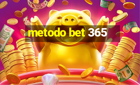 metodo bet 365