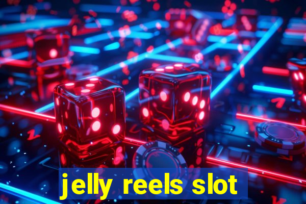 jelly reels slot