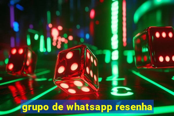 grupo de whatsapp resenha