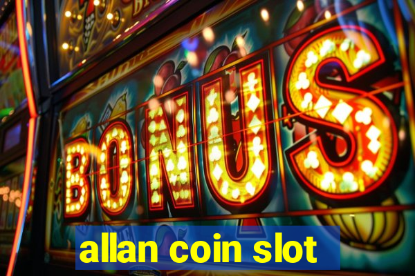 allan coin slot