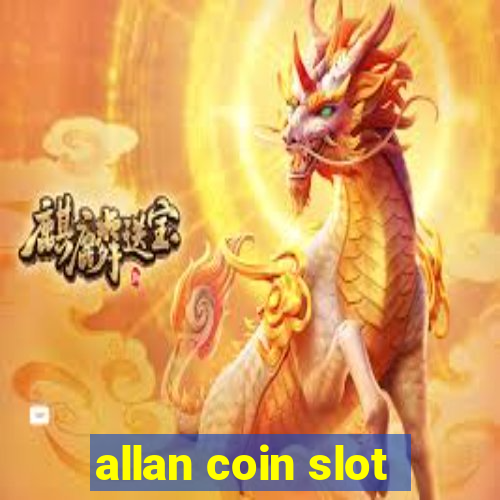 allan coin slot