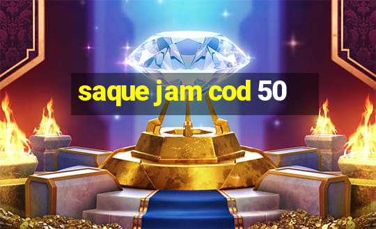 saque jam cod 50