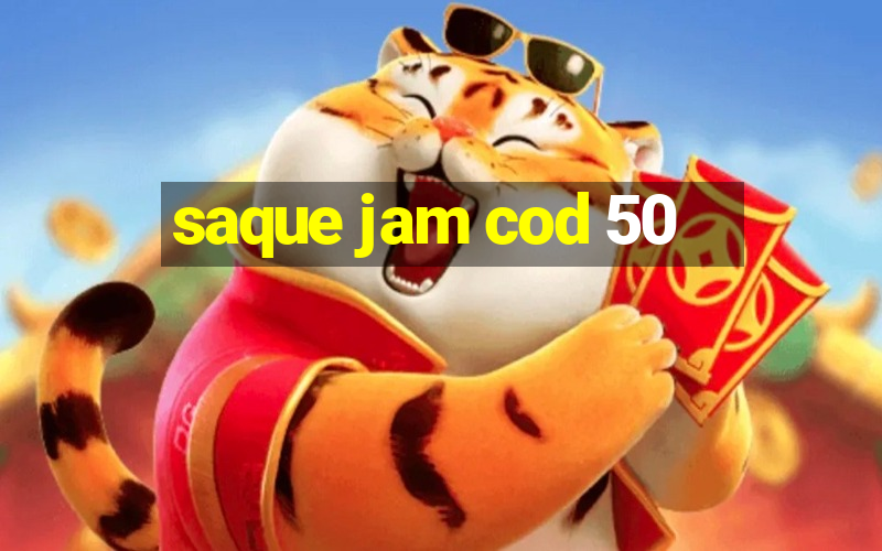 saque jam cod 50