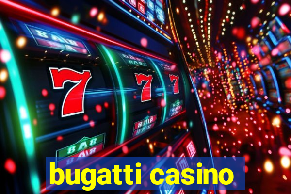 bugatti casino