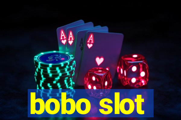 bobo slot