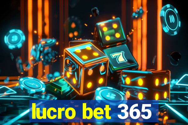 lucro bet 365