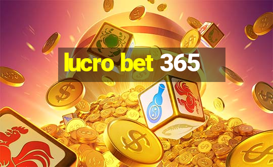 lucro bet 365