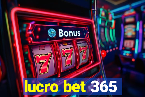 lucro bet 365