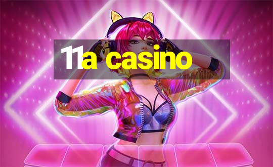 11a casino