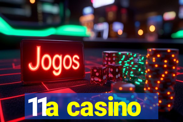 11a casino