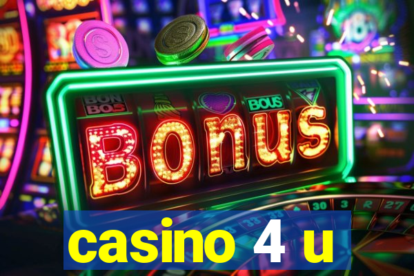 casino 4 u