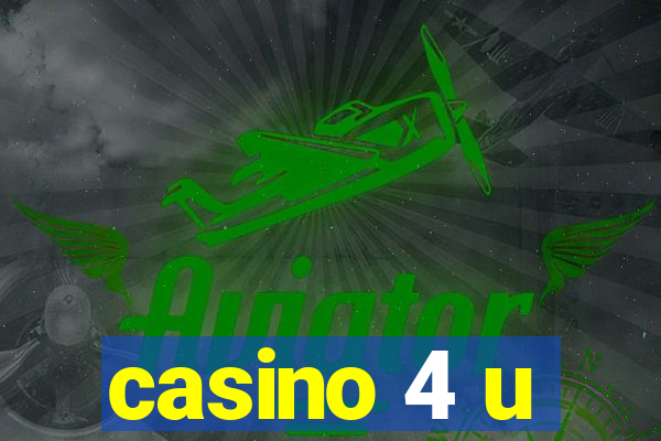 casino 4 u