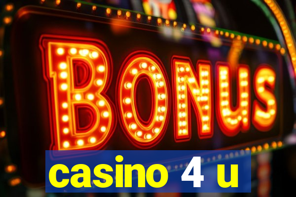 casino 4 u