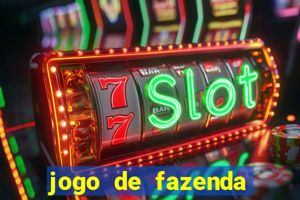 jogo de fazenda que ganha dinheiro de verdade