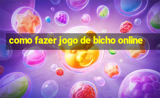 como fazer jogo de bicho online