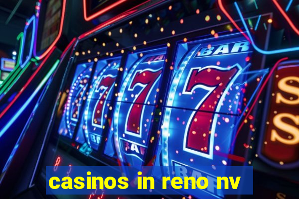 casinos in reno nv