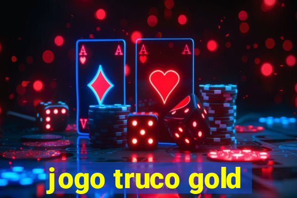 jogo truco gold