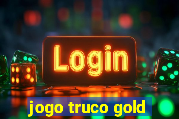 jogo truco gold