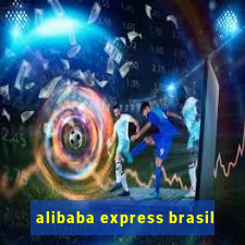 alibaba express brasil