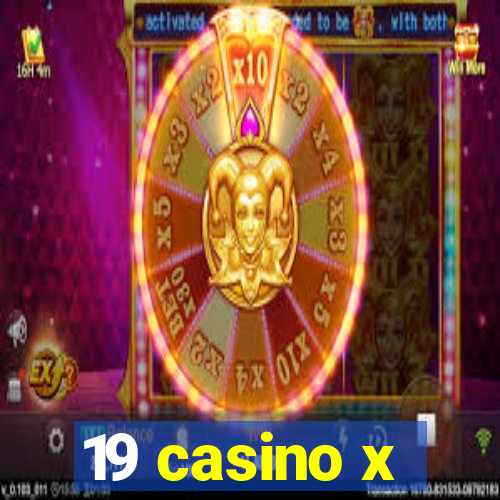 19 casino x