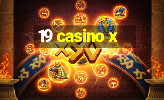 19 casino x