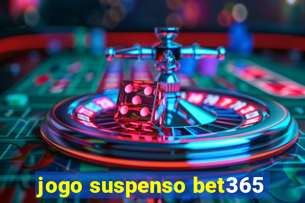 jogo suspenso bet365