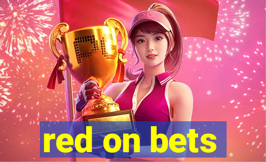 red on bets