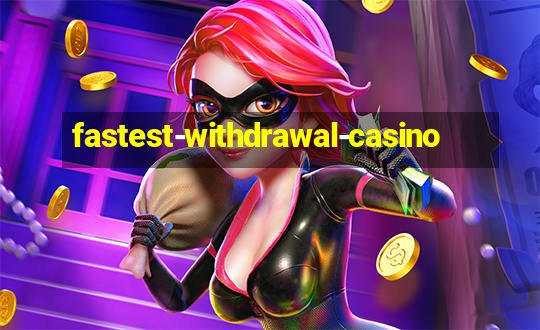 fastest-withdrawal-casino