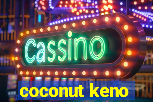 coconut keno