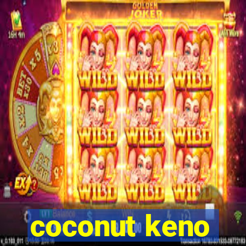 coconut keno