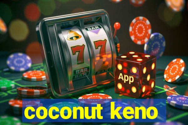 coconut keno