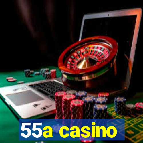 55a casino