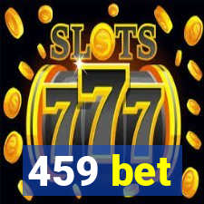 459 bet