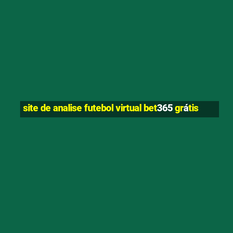 site de analise futebol virtual bet365 grátis